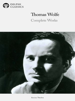 cover image of Delphi Complete Works of Thomas Wolfe (Illustrated)
